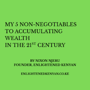 My five non negotiables to accumulating wealth in the 21st century